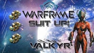 Suit Up (Warframe) E13 - Valkyr
