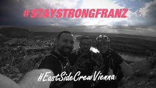  #StayStrongFranz  by EastSideCrewVienna