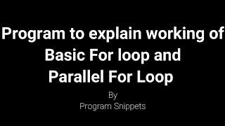 Program To Explain Working of Basic FOR Loop and Parallel FOR loop with C#