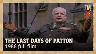 The Last Days of Patton (1986) | Full Biography Film - George C. Scott, Richard Dysay