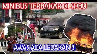 N6ERI~ DETIK DETIK MINI BUS TERBAKAR DI SPBU TPOYO