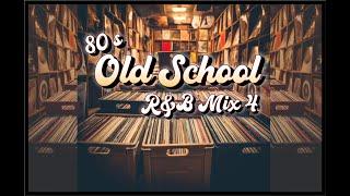 Old School 80's R&B Mix 4