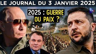 Russie/Ukraine 2025 : Guerre ou Paix ? - JT du vendredi 3 janvier 2025