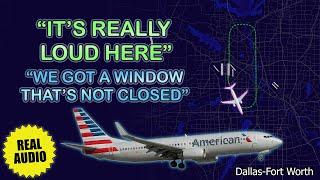 “It’s really loud here”. Open window in flight. American Boeing 737 returns to Dallas. Real ATC