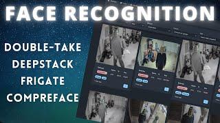 Facial Recognition. Double-Take, Deepstack, Frigate, and CompreFace