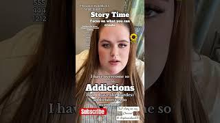 Story Time | Overcoming Addictions