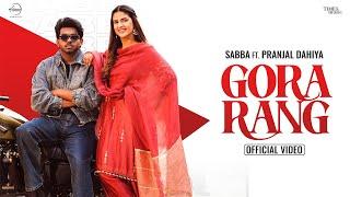 Gora Rang | Sabba | Pranjal Dahiya | Jasmeen Akhtar | Latest Punjabi Songs 2024 | New Punjabi Songs