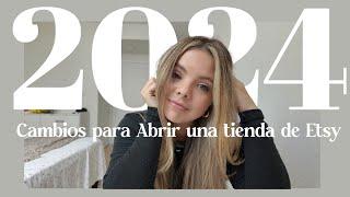 CAMBIOS IMPORTANTES para abrir tu Tienda de ETSY en 2024 |  Etsy shop in 2024