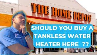 Should you buy a tankless water heater from Home Depot??