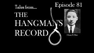Tales from The Hangman's Record. Episode Eighty One. Chung Yi Miao, 6th December 1928, Manchester.