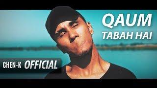 CHEN-K - Qaum Tabah Hai (Official Video) || Urdu Rap