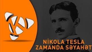 Tesla və Zamanda səyahət. Keçmişdən gələn insan