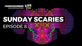 Consciousness Incorporated - Episode 8 - “Sunday Scaries”