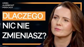 Wiesz co robić, to dlaczego tego nie robisz? Martyna Albrecht