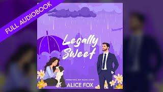 Legally Sweet - Full  Small Town Romance Audiobook by Alice Fox