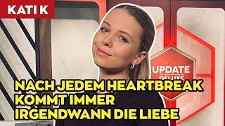 "Nach jedem Heartbreak kommt immer irgendwann die Liebe" - Kati K im Interview | UPDATE DELUXE