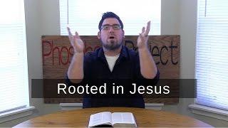 Rooted in Jesus | Colossians 2:7 | One Verse Devotional