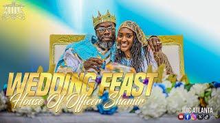 IUIC Atlanta Presents: The Wedding Feast Of The House Of Officer Shamir