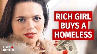 RICH GIRL BUYS HOMELESS MAN | @LoveBusterShow