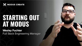 Starting Out & Challenges at Modus Create