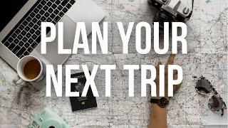 Steps to Start Planning Your Next Vacation | Travel Planning in 2021