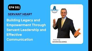 Building Legacy and Empowerment Through Servant Leadership and Effective Communication with Sifu