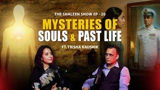 Science Behind Soul, Karma & Rebirth | Trisha Kaushik on Past Life Regression | TSS