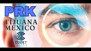 My PRK Surgery  with Dr. Chayet at CODET Vision Institute in Tijuana, MX