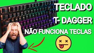 Teclado T-DAGGER Não funciona teclas | RESOLVIDO