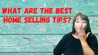 What Are The Best Home Selling Tips?