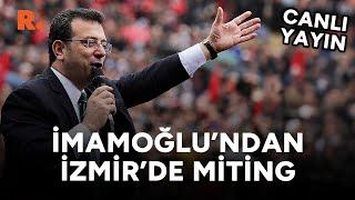 Ekrem İmamoğlu İzmir'de #CANLI