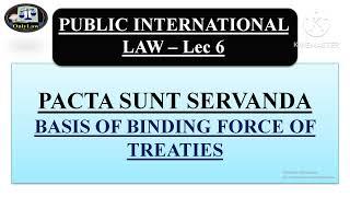 Pacta Sunt Servanda |Basis of Binding Force of Treaties| Public International Law| LEC 6| Article 26