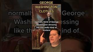 GEORGE WASHINGTON AND HIS FASHION SENSE #history #historia #usa #us #america #washington #fashion