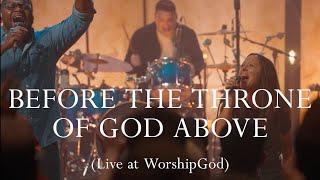 Before the Throne of God Above (Live at WorshipGod)