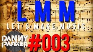 LMM (Let's make music) #003 - the fine-line between "shit & brilliant"  {Facec