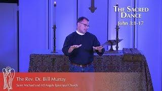 The Sacred Dance | The Rev. Dr. Bill Murray