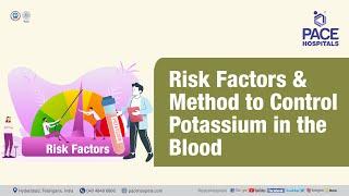 Risk Factors & Method to Control Potassium in the Blood? | PACE Hospitals #shortvideo #highpotassium