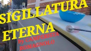 SIGILLATURA DEFINITIVA ETERNA CAMPER CON SIKAFLEX E PROTECTAKOTE