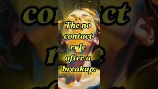 The no contact rule after a breakup