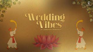 Wedding Vibes by Shreyas Puranik