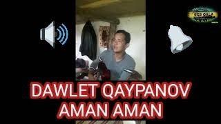 Dawlet Qaypanov - Aman aman