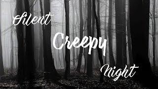 Silent Creepy Night