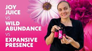 The Difference Between: Joy Juice, Wild Abundance & Expansive Presence