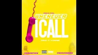 (LYRICS) Bog Vonnie x Dino Btw- Whenever I Call (Prod By. MykelOnTheBeat)