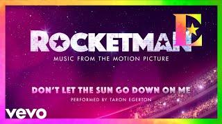 Cast Of "Rocketman" - Don’t Let The Sun Go Down On Me (Visualiser)