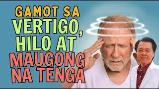 Gamot sa Vertigo,  Hilo at Maugong na Tenga (Tinnitus).