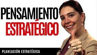 Planeación Estratégica | Pensamiento Estratégico | Estrategia