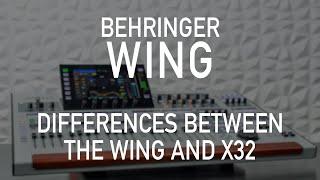 Behringer Wing 003 - Differences Between the Behringer Wing and X32