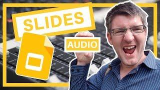 Google Slides with Audio made Easy