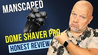 My Honest Review of The Dome Shaver™ Pro: MANSCAPED's New Head Shaver